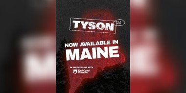 Tyson 2.0 banner for Maine